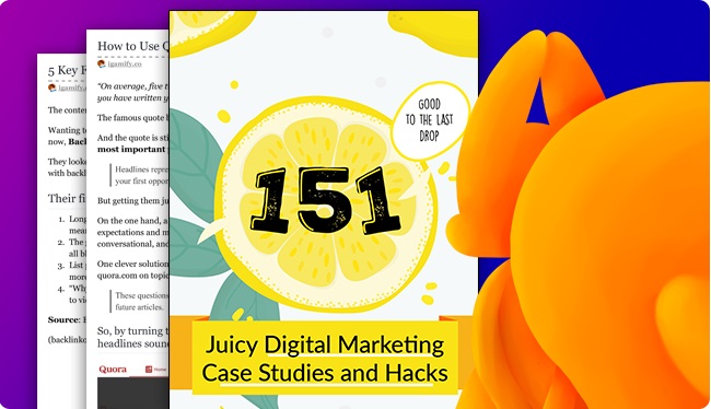 151 Juicy Digital Marketing Case Studies and Hacks